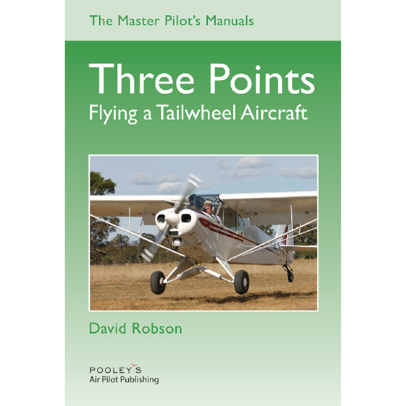 Three Points - Flying a Tailwheel Aircraft (David Robson)